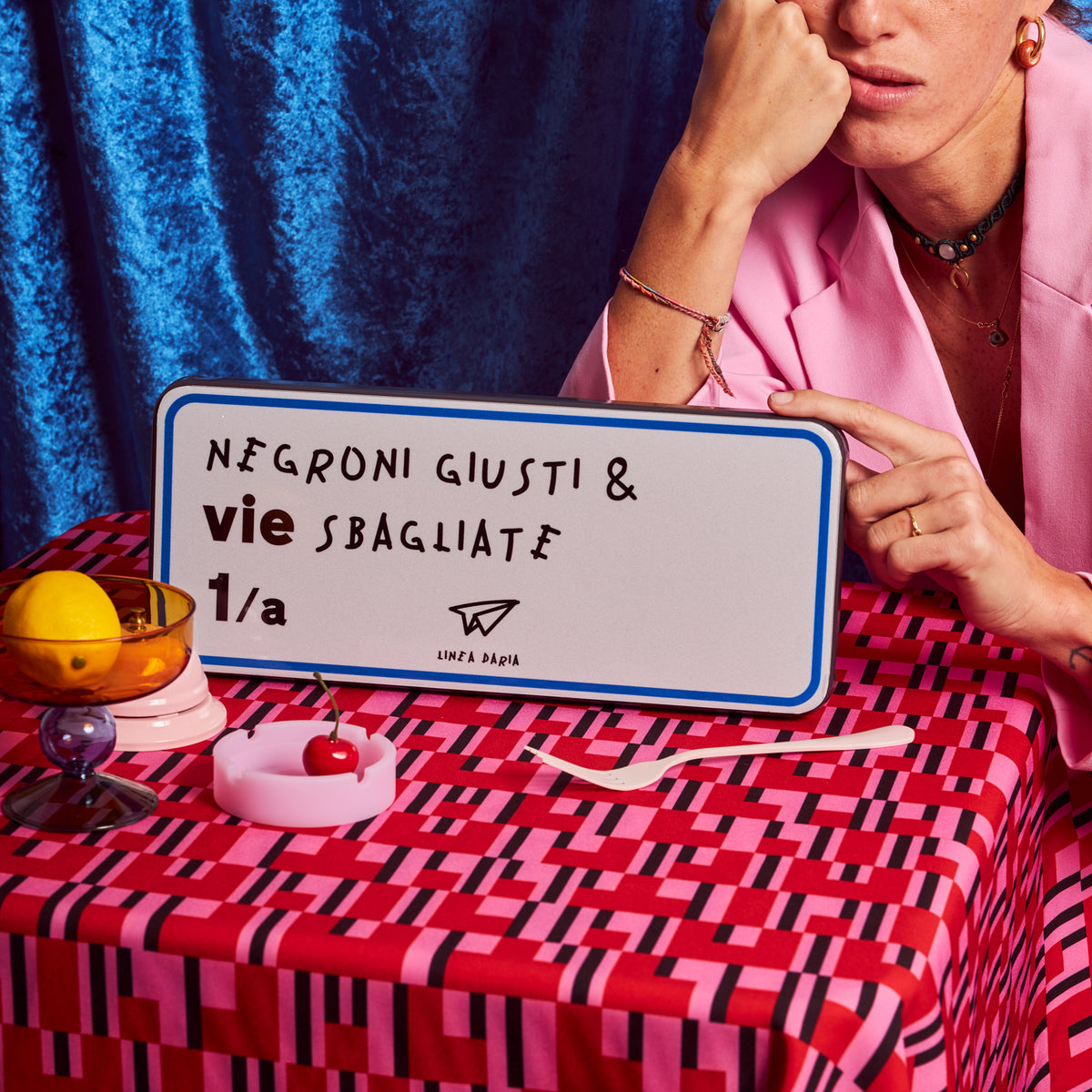 Cartello Negroni giusti e vie sbagliate - Linea Daria