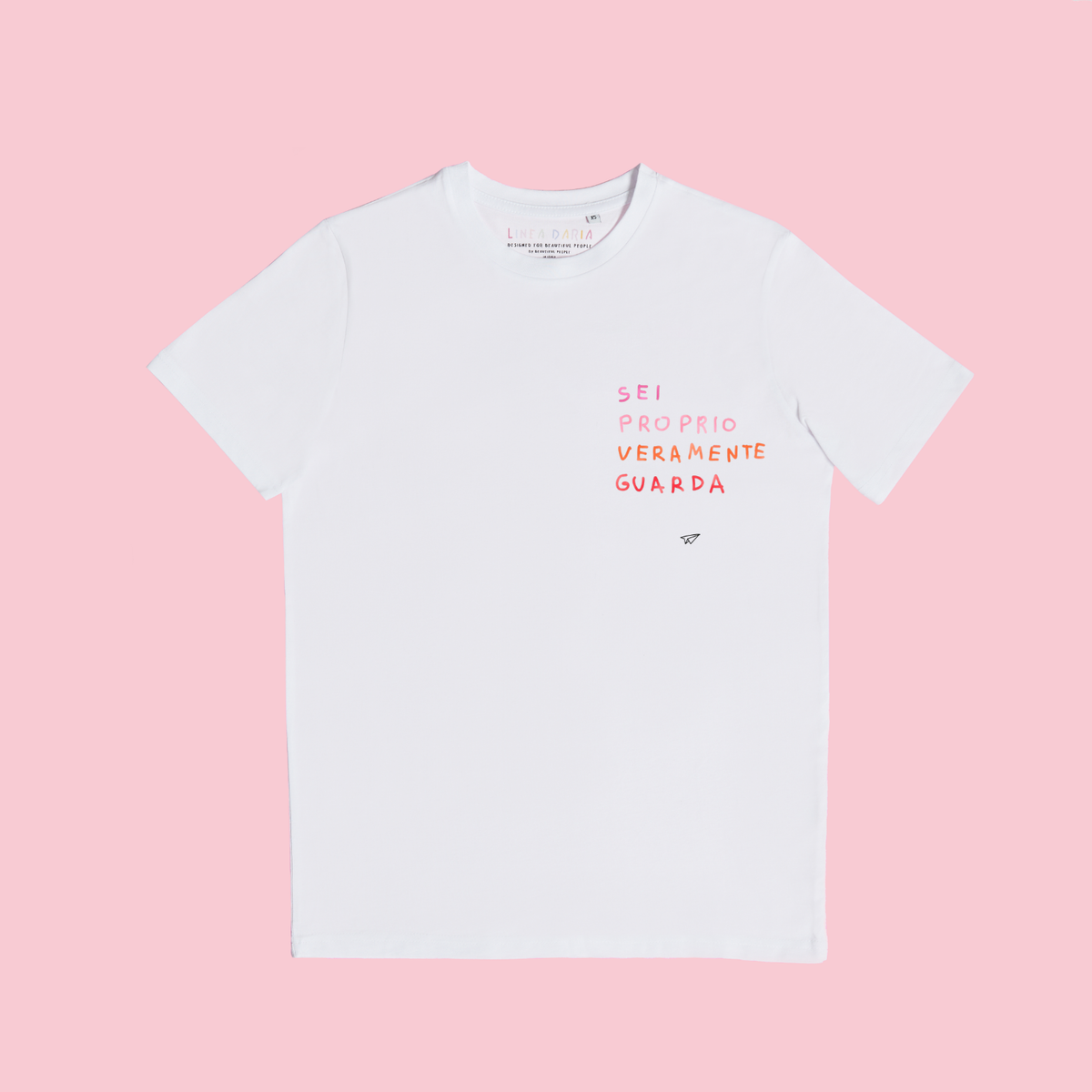 T-shirt "Sei proprio veramente guarda"